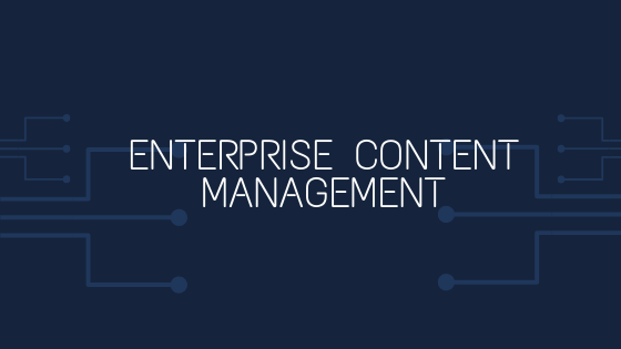 Why ECM Products and Content management systems?