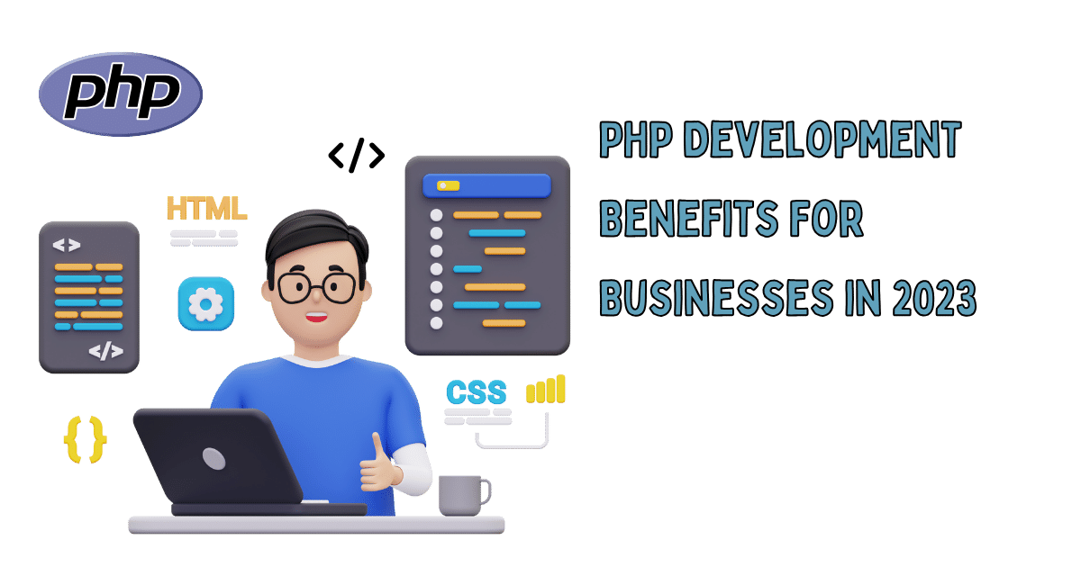 Top Benefits of PHP Development For Business in 2025