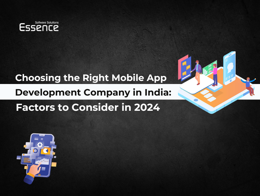 Choosing the Right Mobile App Development Company in India: Factors to Consider in 2024