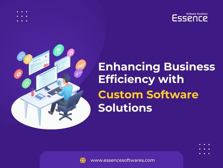 Enhancing Business Efficiency with Custom Software Solutions